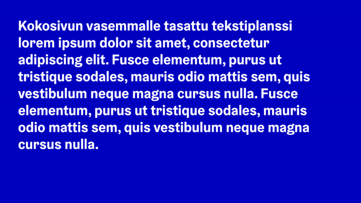 Videon koko sivun planssi, jossa teksti on tasattu vasempaan reunaan.